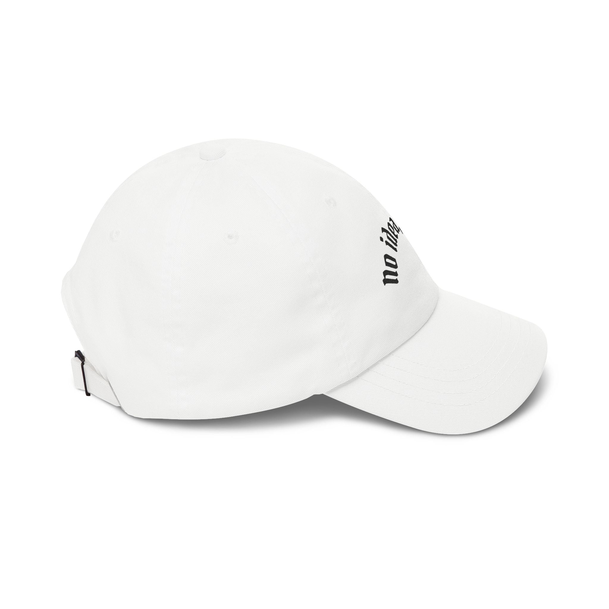 Dad Cap — "no idea, but ok" Embroidered White Baseball Hat