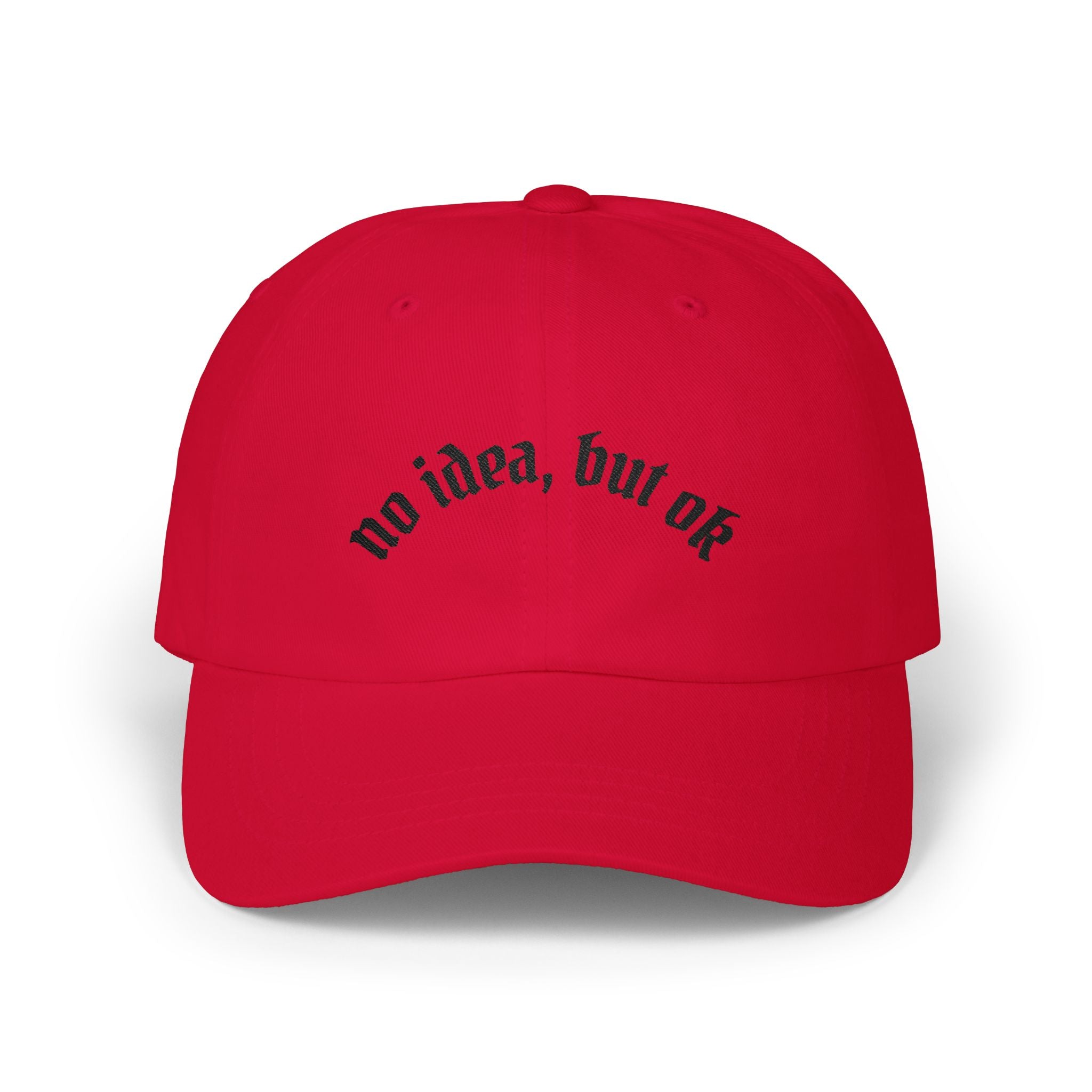 Dad Cap — "no idea, but ok" Embroidered White Baseball Hat